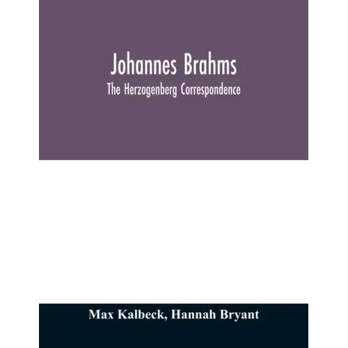 Johannes Brahms; the Herzogenberg correspondence