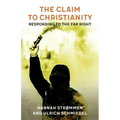 The Claim to Christianity: Responding to the Far Right