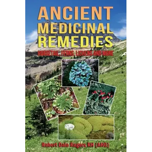 Ancient Medicinal Remedies: Horsetail, Ferns, Lichens and more