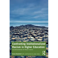 Confronting Institutionalized Racism in Higher Education: Counternarratives for Racial Justice