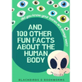 Did You Know Your Bones are Always Wet?: And 100 Other Fun Facts About the Human Body