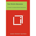 The Peyote Religion: A Story In Indian-White Relations