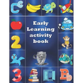 Early Learning Activity Book: Practice for Kids, alphabet's Tracing, Letters, words, and sentences . Fun activity book