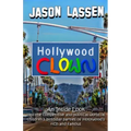 Hollywood Clown: An inside look into the competitive and political world of children's birthday parties of Hollywood's rich and famous