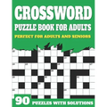 Crossword Puzzle Book For Adults: Large Print Crossword Puzzles For Senior Parents And Grandparents With Solutions To Enjoy Sunday Time