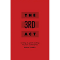 The 3rd Act: Writing a Great Ending to Your Screenplay