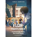 Flor Fights Back: A Stonewall Riots Survival Story