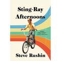 Sting-Ray Afternoons: A Memoir