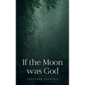If the Moon was God