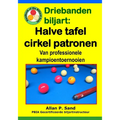 Driebanden biljart - Halve tafel cirkel patronen: Van professionele kampioentoernooien