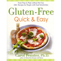 Gluten-Free Quick & Easy: From Prep to Plate Without the Fuss. 200+ Recipes for People with Food Sensitivities