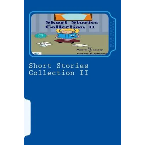 Short Stories Collection II: Just for Kids ages 4 to 8 years old