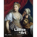 The Ladies of Art: Stories of Women in the 16th and 17th Centuries