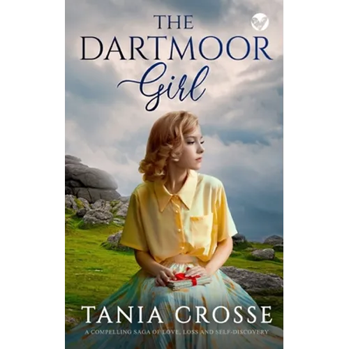 THE DARTMOOR GIRL a compelling saga of love, loss and self-discovery