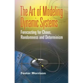 The Art of Modeling Dynamic Systems: Forecasting for Chaos, Randomness, and Determinism