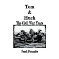 Tom & Huck: The Civil War Years