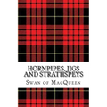 Hornpipes, Jigs and Strathspeys: Thirty five Tunes for the Bagpipes and Practice Chanter