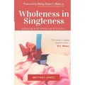Wholeness in Singleness: Wisdom for Wives in Waiting