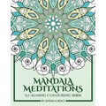 Mandala Meditations: A Calming Colouring Book (Adult colouring book for stress relief, zen mandala colouring, relaxing colouring book)