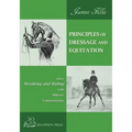Principles of Dressage and Equitation: also known as "BREAKING AND RIDING' with military commentaries, The Definitive Edition
