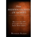 The Hidden Secrets of Money: What 95% of people will never know about money and investing