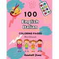 100 English Italian Coloring Pages Workbook: Awesome coloring book for Kids