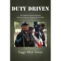 Duty Driven: The Plight of North Alabama's African Americans During the Civil War