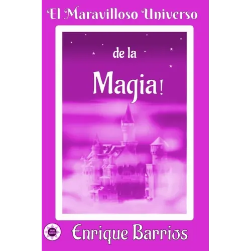 El Maravilloso Universo de la ¡Magia!: Viaje Iniciático por un Templo Secreto