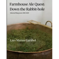 Farmhouse Ale Quest: Down the Rabbit-hole: Blog posts 2010-2015