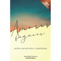 Amores fugaces: Entre encuentro y despedidas