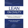 Lean on Civility: Strategies for Changing Culture in Manufacturing Workplaces