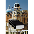 80 Reasons Why the Book of Mormon Is an African Bible