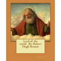 Lord of the world. By: Robert Hugh Benson