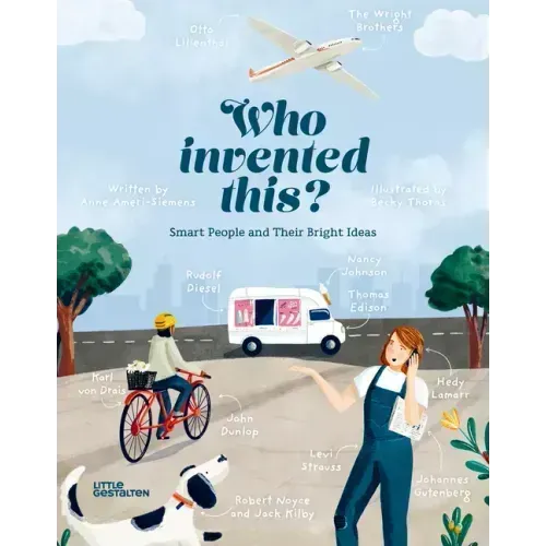 Who Invented This?: Smart People and Their Bright Ideas