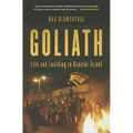 Goliath: Life and Loathing in Greater Israel