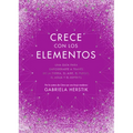 Crece Con Los Elementos / Bewitching the Elements