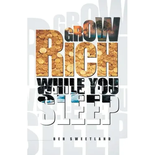 Grow Rich While You Sleep