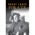 Great Lakes Pirate: The Adventures of Roaring Dan Seavey