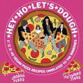 Hey Ho Let's Dough!: 1! 2! 3! 40 Vegan Pizza Recipes Unrelated to the Ramones: 1! 2! 3! 40 Vegan Pizza Recipes Unrelated to the Ramones