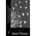 Aunt Fanny's Story-Book for Little Boys and Girls