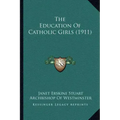 The Education Of Catholic Girls (1911)