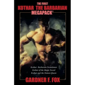 The First Kothar the Barbarian MEGAPACK(R): 3 Sword and Sorcery Novels