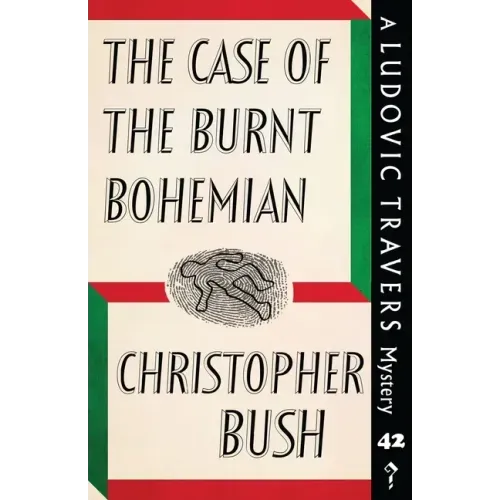 The Case of the Burnt Bohemian: A Ludovic Travers Mystery