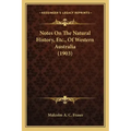 Notes On The Natural History, Etc., Of Western Australia (1903)