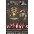 Latter-Day Warrior: Stepping Into Your Spiritual Strength