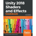 Unity 2018 Shaders and Effects Cookbook: Transform your game into a visually stunning masterpiece with over 70 recipes