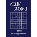 Killer Sudoku Medium 200 Puzzle With Solution Vol 5: 9x9, Advanced sumoku Puzzle Book, 2 puzzles per page