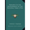 Progress In The Development Of The National Parks (1916)