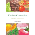 Kitchen Connection: A Food, Recipe, and Mindset Journal