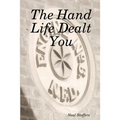 The Hand Life Dealt You